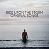 Ride Upon the Storm - Original Songs From the TV Series