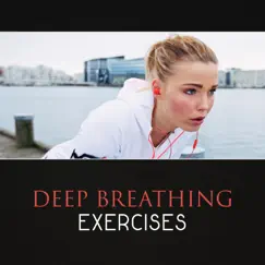 Deep Breathing Exercises – Soothing New Age Music for Meditation, Pranayama Techniques, Healing Breath, Relaxing Silence, Mindfulness & Yoga by Breathe Music Universe album reviews, ratings, credits