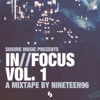 InFocus - Vol. 1: A Mixtape By Nineteen96