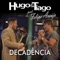 Decadência (feat. Felipe Araújo) - Hugo & Tiago lyrics