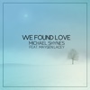 We Found Love (feat. Maygen Lacey) - Single