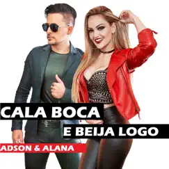 Cala Boca e Beija Logo - Single by Adson & Alana album reviews, ratings, credits