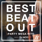 BEST BEAT OUT - PARTY MEGA HITS II - mixed by DJ ACO artwork