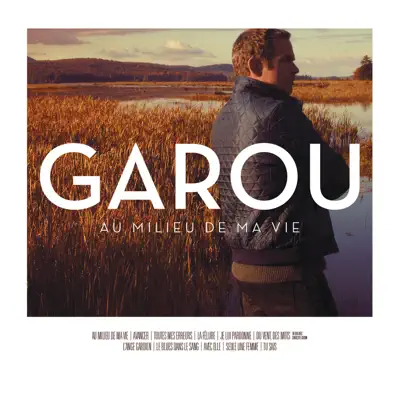 Au milieu de ma vie - Garou