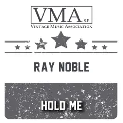 Hold Me by Ray Noble album reviews, ratings, credits