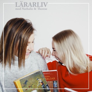 Lararliv med Nathalie & Therese - Avsnitt 4. "Kan en larare se ut pa ett visst satt?"