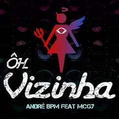 Ôh Vizinha - Single by André B.P.M & MC G7 album reviews, ratings, credits