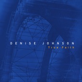 Denise Johnson - True Faith