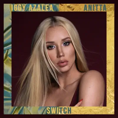 Switch (feat. Anitta) - Single - Iggy Azalea
