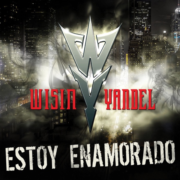 Wisin & Yandel - Estoy Enamorado
