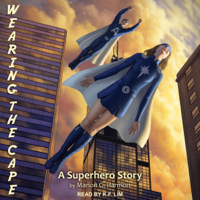 Marion G. Harmon - Wearing the Cape: Wearing the Cape Series, Book 1 (Unabridged) artwork