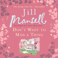 Jill Mansell - Don't Want To Miss A Thing artwork