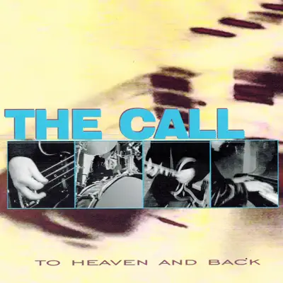 To Heaven and Back - The Call To Heaven and Back - The Call
