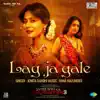 Lag Ja Gale (From "Sahib Biwi Aur Gangster 3") - Single album lyrics, reviews, download