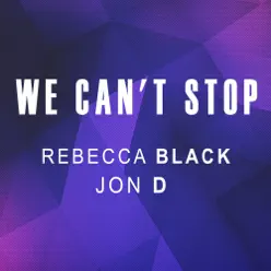We Can't Stop - Single - Rebecca Black We Can't Stop - Single - Rebecca Black
