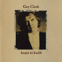 Guy Clark - Boats to Build artwork