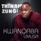 Kwanqab' Umusa - Thinah Zungu lyrics