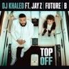 Top Off (feat. JAY Z, Future & Beyoncé) by DJ Khaled iTunes Track 3