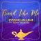 Friend Like Me (feat. Tony Glausi) - Evynne Hollens lyrics