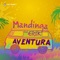 Aventura (feat. Erik) - Mandinga lyrics