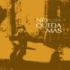 No Queda Más (feat. Mariano Esain, Luciano Esain & Federico Ghazarossian) - Single