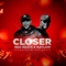 Closer (feat. Kaylow) - Neo Beats lyrics