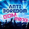 Anti Boredom EDM 2018: Summer Electronic Bass, Best House Music, Party Bounce, 2018