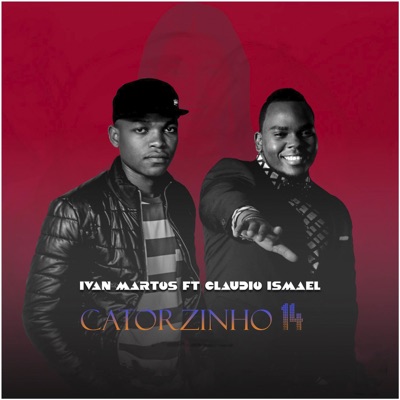 Catorzinho 14 Ivan Martos Feat Claudio Ismael Shazam