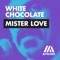 White Chocolate - Mister