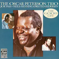 The Good Life (Live At the London House) - Oscar Peterson Trio The Good Life (Live At the London House) - Oscar Peterson Trio