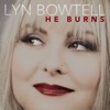 He Burns - Single