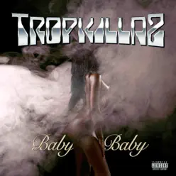Baby Baby - Single - Tropkillaz