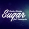 Sugar (feat. Juaninacka) - Acción Sánchez lyrics