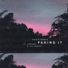 Faking It (feat. Kehlani & Lil Yachty) [Radio Edit] - Single