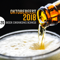 Oktoberfest Band - Oktoberfest 2018 - 20 Beer Drinking Songs, Traditional German Folk, Bavarian Tradition artwork