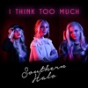 I Think Too Much - Single