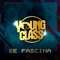 Se Fascina - Young Class lyrics