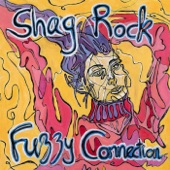 Shag Rock - Fuzzy Connection