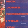Nick Jonas - Remember I Told You (feat. Anne-Marie & Mike Posner)