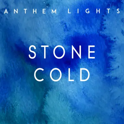 Stone Cold - Single - Anthem Lights