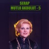 Serap Mutlu Akbulut, Vol. 5