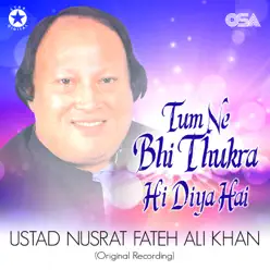 Tum Ne Bhi Thukra Hi Diya Hai - Single - Nusrat Fateh Ali Khan Tum Ne Bhi Thukra Hi Diya Hai - Single - Nusrat Fateh Ali Khan