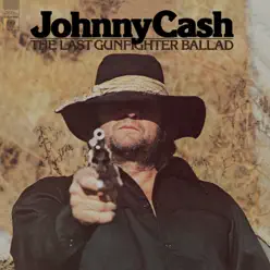 The Last Gunfighter Ballad - Johnny Cash