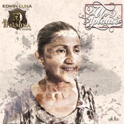 Edwin Luna y La Trakalosa de Monterrey - Un Aplauso