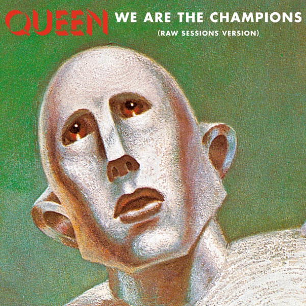 We Are the Champions (Raw Sessions Version) - Single - Queen
