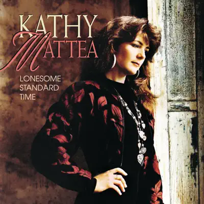 Lonesome Standard Time - Kathy Mattea
