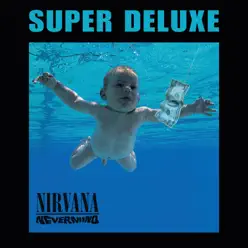 Nevermind (Super Deluxe Version) - Nirvana