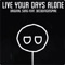 Live Your Days Alone (feat. DecodingInspire) - Musiclide lyrics