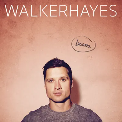 boom. - Walker Hayes