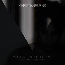 You’re Not Alone - Single - Christian Burns You’re Not Alone - Single - Christian Burns